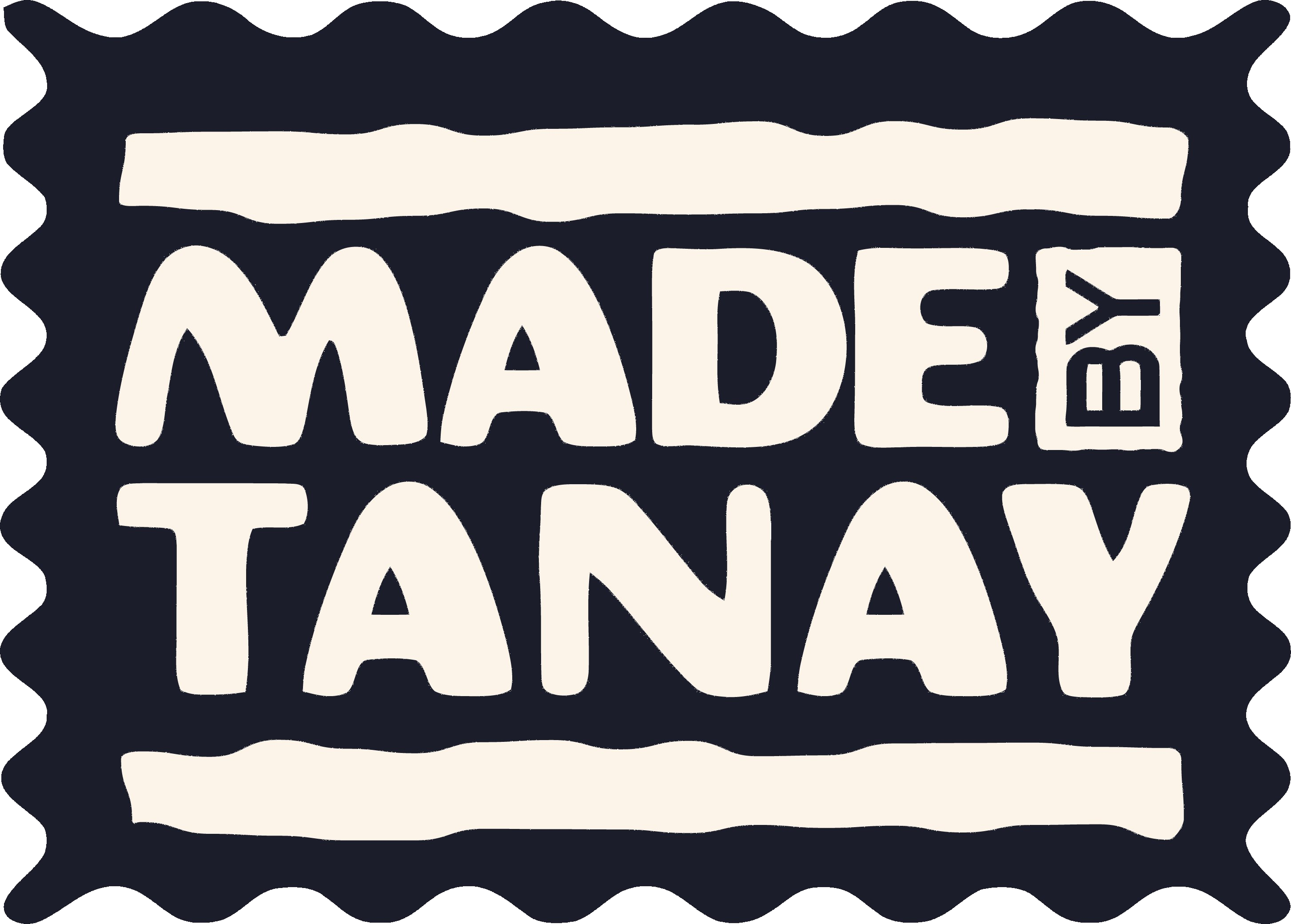 Made by Tanay
